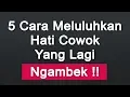 Lagu 5 CARA MELULUHKAN HATI COWOK YANG SEDANG MARAH