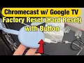 How to Factory Reset w Button on Chromecast with Google TV