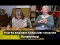 Lagu How to engineer a shoulder strap the Gansey way!