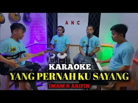 Download MP3 YANG PERNAH KU SAYANG KARAOKE IMAM S ARIFIN NADA COWOK