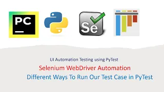 Python With Selenium and PyTest Part 44 Different ways to Run our PyTest Test Cases