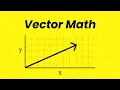 Vector Math Explained in 5 Minutes
