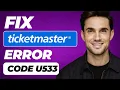 How to Fix Ticketmaster Error Code U533 Step by Step