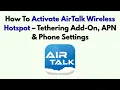 How To Activate AirTalk Wireless Hotspot - Tethering Add-On APN Phone Settings