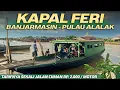 Download Lagu Naik Kapal Feri Dari Banjarmasin - Pulau Alalak, Jenis Kapal Kayu Dan Biayanya Cuman Rp. 2.000