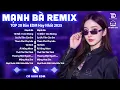 Download Lagu Mạnh Bà Remix ♫ BXH Nhạc Trẻ Remix Hay Nhất 2025 - Top 15 Bản EDM Hot Trend Tiktok TRIỆU VIEW