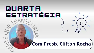 Quarta Estratégia | Deus é bom para todos | Com Clifton Rocha