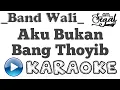 Download Lagu AKU BUKAN BANG TOYIB - BAND WALI | KARAOKE