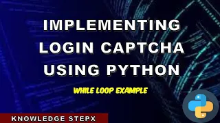 4 4 Implementing Login Captcha Using Python While Loop Example Python Tutorial