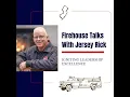 Firehouse Talks with Jersey Rick Ep58 Building Trust Through Vulnerability Sharing Disappointment