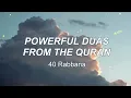 POWERFUL DUAS FROM THE QURAN | 40 Rabbana
