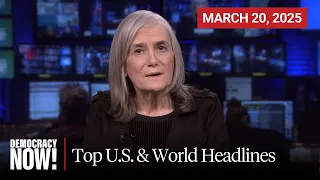 Top U.S. & World Headlines — March 20, 2025