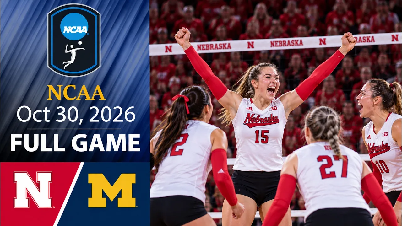 Michigan vs Nebraska FULL GAME Oct 30, 2026 | NCAA Women's Volleyball 2026
