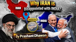 IRAN IS DISAPPOINTED WITH INDIA No Money for Chabahar Port this year By Prashant Dhawan