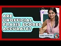 Are Praxis Scores Accurate - Aspiring Teacher Guide