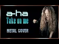 Download Lagu TAKE ON ME (Aha) - Metal version