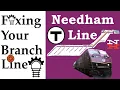 Fixing Your Branch Line Needham Line