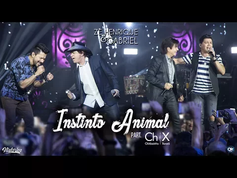 Zé Henrique \u0026 Gabriel (Part. Chitãozinho \u0026 Xororó) - Instinto Animal - DVD Histórico