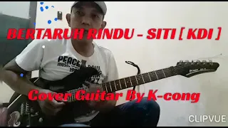 Download BERTARUH RINDU - SITI [ KDI ] ♡||Cover guitar ( instrument ) By K-cong MP3