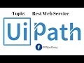 Application Integration - Rest Web Service UI Path tutorials