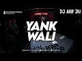 Download Lagu DJ ARIF DU - YANK ( WALI ) #request