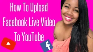 how to upload facebook live video to youtube tutorial