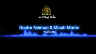 doctor neiman wait for me feat micah martin no copyright music ncs endayya saamy music
