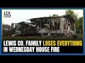 I m still processing Lewis County family loses everything in Wednesday house fire