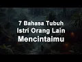 Lagu PERCAYA ATAU TIDAK !! 7 Bahasa Tubuh Istri Orang Lain Mencintaimu