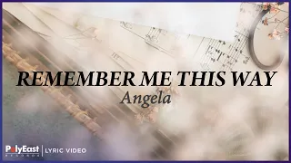 Angela - Remember Me This Way | Lyric Video