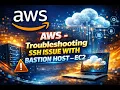 Troubleshooting ssh issue with bastion host - EC2