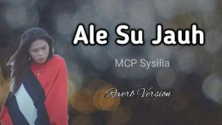 Download Ale Su Jauh - MCP Sysilia ||Lirik\u0026ReverbVersion #alesujauh #ambon #lirik #karaoke #sukamusikchanel MP3