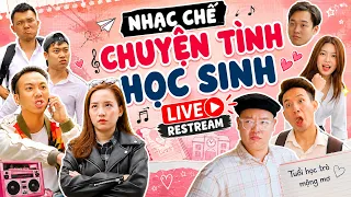 (Restream) Nhạc Chế Parody Chuyện Tình Học Sinh | Trai Ngoan