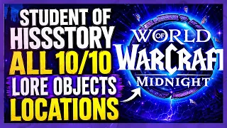 Student Of Hissstory ALL Lore Objects Location - WORLD OF WARCRAFT MIDNIGHT