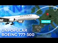 Why Wasn t The Boeing 777-300 Popular
