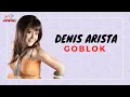 Download Lagu Denis Arista - Goblok (Official Music Video)