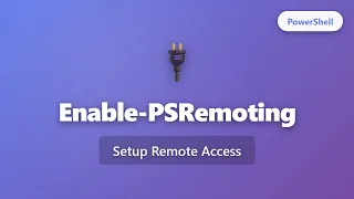 Enable-PSRemoting Setup PowerShell Remote Access Complete Beginner Guide