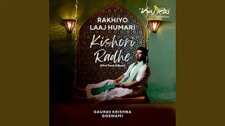 rakhiyo laaj humari kishori radhe