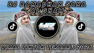 dj ramadhan sana al sham viral tiktok terbaru 2026 yordan remix scr 
