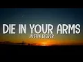 Justin Bieber - Die In Your Arms -Letras