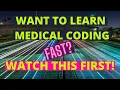 WANT TO LEARN MEDICAL CODING FAST WATCH THIS FIRST