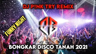 Download Dj Pink Try Remix Bongkar Disco Tanah 2021 MP3