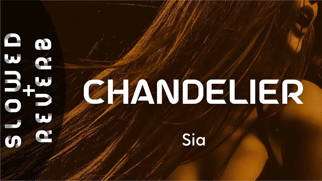 Sia - Chandelier (s l o w e d  +  r e v e r b) "I'm gonna swing from the chandelier"