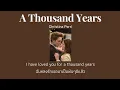 Download Lagu [THAISUB] A Thousand Years - Christina Perri (แปลไทย)