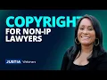 Copyright Demystified for Non IP Lawyers Justia Webinars