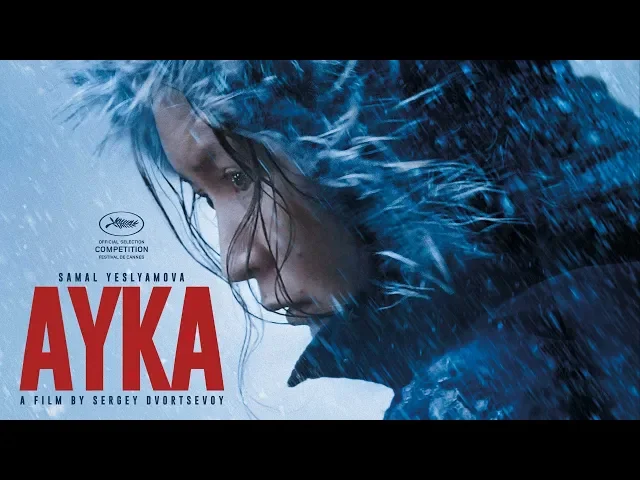 AYKA by Sergey Dvortsevoy (Official international trailer HD)