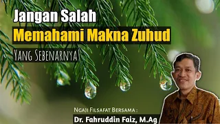 Download Adakah Jiwa Zuhud Dalam Diri Kita | Dr. Fahruddin Faiz | Ngaji Filsafat MP3