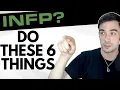 INFP Personality Type Advice 6 Tips to Improve Life as an INFP