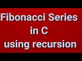 Fibonacci Series in C using recursion Part 22