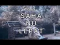 Download Lagu SAHA NU LEPAT - DARSO VERSI AKUSTIK | COVER BY FANNY SABILA
